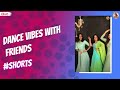 Dance Vibes With Friends Shorts