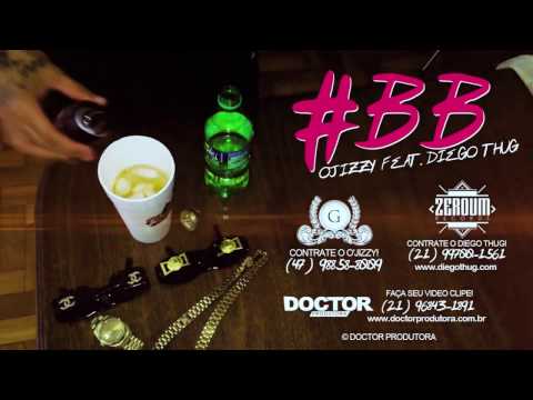 O'jizzy - #BB Feat Diego Thug (Videoclipe Oficial)