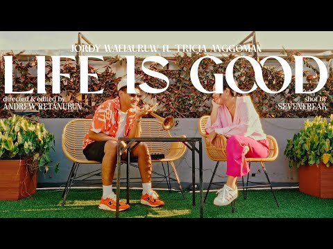 Jordy Waelauruw  - Life Is Good ft Tricia Anggoman (Official Music Video)