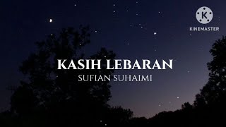 Download lagu Kasih Lebaran - Sufian Suhaimi (lirik) mp3