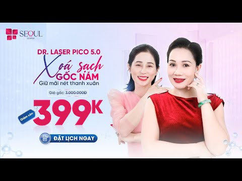 Xoá Sạch Gốc Nám - Hiệu Quả Sau 1 Liệu Trình DR. LASER PICO 5.0