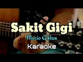 Karaoke SAKIT GIGI || Mario G klau ( Akustik )