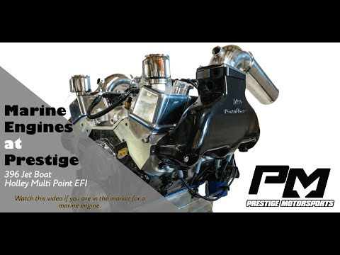 Marine Engines Explained at Prestige Motorsports - 396 Jet Boat Engine