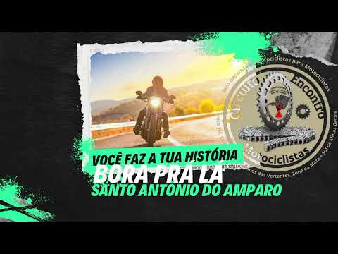 Circuito de Encontro de Motociclistas de Minas Gerais. Bora prá Santo Antônio do Amparo MG
