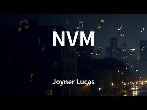 Joyner Lucas - NVM (Lyrics)