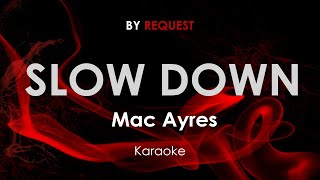 Slow Down | Mac Ayres karaoke