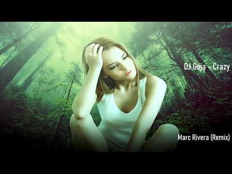 DJ Goja - Crazy (Marc Rivera Extended Mix)