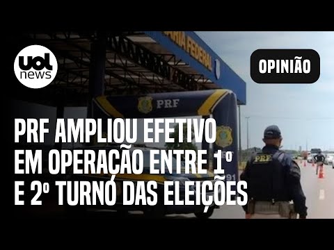 PRF ampliou em 25% efetivo em operação entre 1º e 2º turno das eleições
