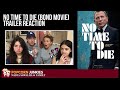 NO TIME TO DIE (25th Bond Movie) OFFICIAL TRAILER - The Popcorn Junkies FAMILY REACTION