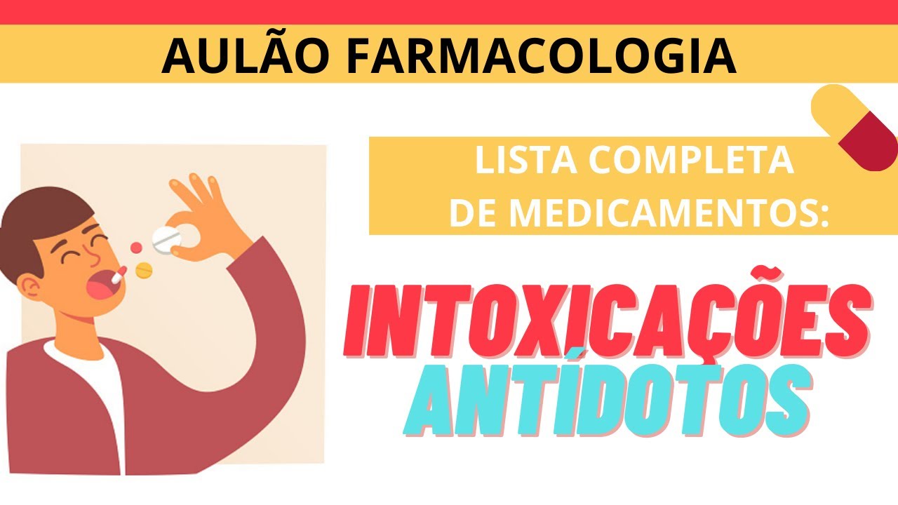 INTOXICAÇÕES E ANTÍDOTOS: LISTA DE MEDICAMENTOS UTILIZADOS | AULA DE FARMACOLOGIA