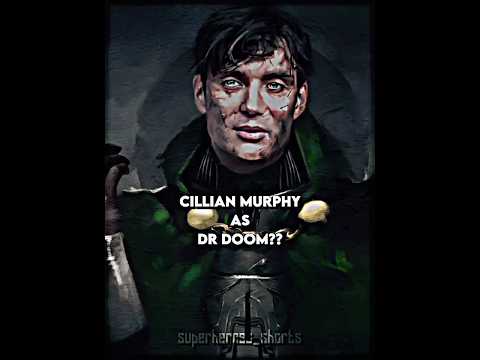 Cillian Murphy as Dr Doom???