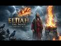 ELIJAH The Movie 2026 The Film That Shocked The World Complete Full Biblical Film 4K
