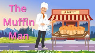 The Muffin Man / Nursery Rhymes &amp; Kids Songs / Do You Know The Muffin Man Song with lyrics