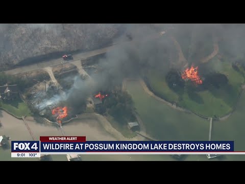300-acre wildifre destroys several homes near Possum Kingdom Lake