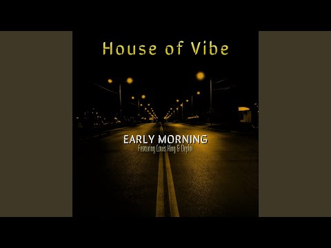 Early Morning (feat. Louis King & Deploi)