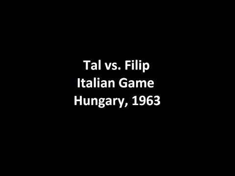 Mikhail Tal vs. Miroslav Filip (1-0) Italian Game (Hungary, 1963)