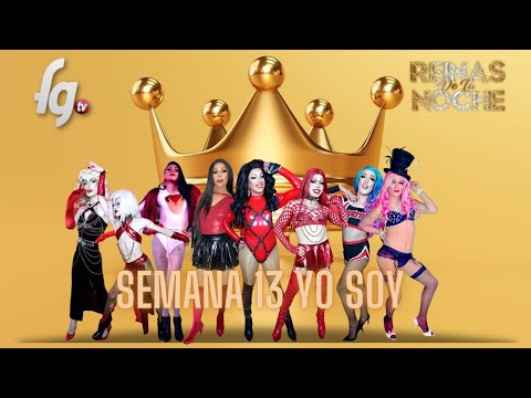 REINAS DE LA NOCHE TEMPORADA 06 / SEMANA 13 - CANAL FARANDULA GAY