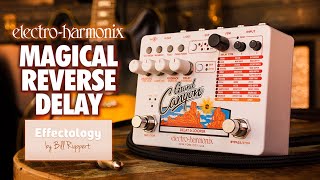 Video thumbnail for Electro-Harmonix Effectology by Bill Ruppert | Magical Reverse Delay by EHX
