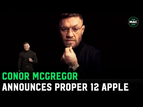 Conor McGregor announces Proper 12 Irish Apple: "How'd ya like them apples?"