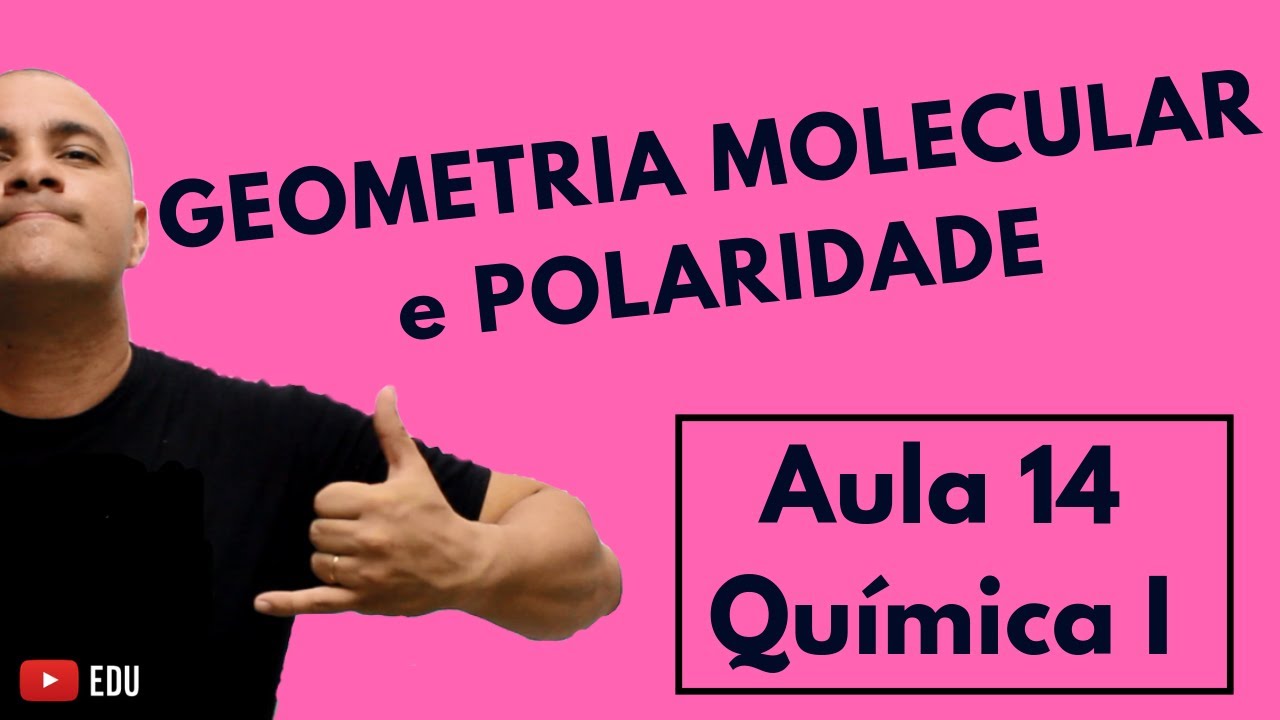 GEOMETRIA Molecular, POLARIDADE da Ligação e Polaridade da MOLÉCULA | Aula 14 (Química I)