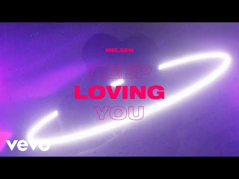 Melsen - Keep Loving You (Official Visualiser)