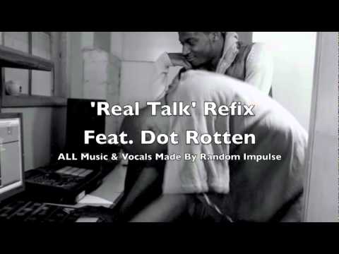 Random Impulse And Dot Rotten - REAL TALK REFIX