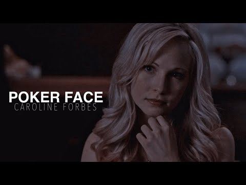 Caroline Forbes || Poker Face