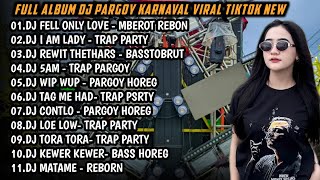 Download lagu FULL ALBUM DJ PARGOY KARNAVAL BASS HOREG VIRAL TIKTOK TERBARU mp3 Download lagu FULL ALBUM DJ PARGOY KARNAVAL BASS HOREG VIRAL TIKTOK TERBARU mp3