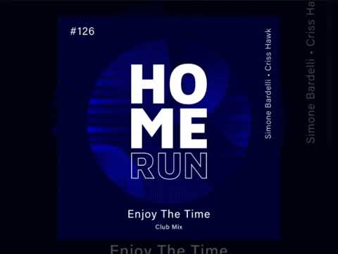Simone Bardelli & Criss Hawk ☆ Enjoy The Time☆ Club Mix. Home Run 2025