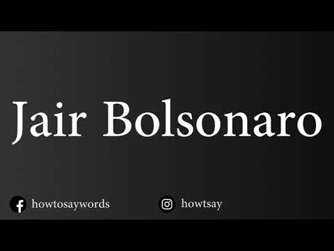 How To Pronounce Jair Bolsonaro