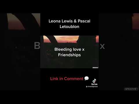 Leona Lewis Pascal Letoublon - Bleeding Love Mashup #mashup #leonalewis #pascalletoublon