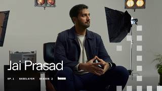 BaseLayer Season 2 Episode 1: Jai Prasad