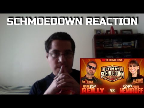 Schmoedown Reaction - Mark Reilly vs Perri Nemiroff