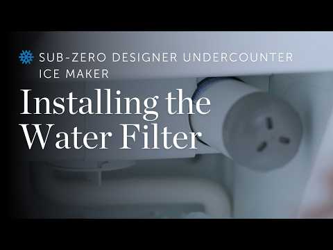  Sub-Zero Designer Undercounter Ice Maker – Installing the Water Filter
