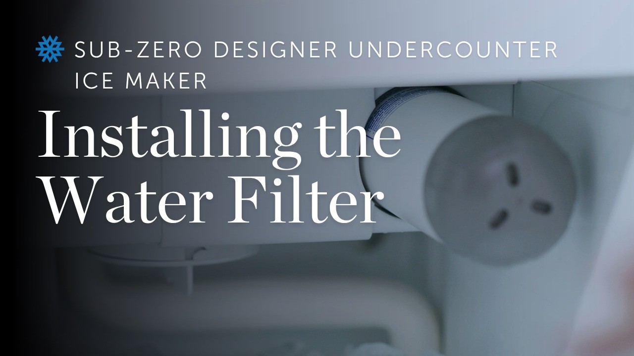  Sub-Zero Designer Undercounter Ice Maker – Installing the Water Filter