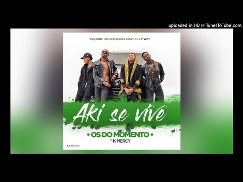 Os Do Momento x K-Mercy - Aki Se Vive (Audio)