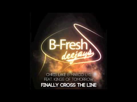 Chris Lake & Marco Lys feat. Kings Of Tomorrow - Finally Cross The Line (B-Fresh DJ's Mashup)