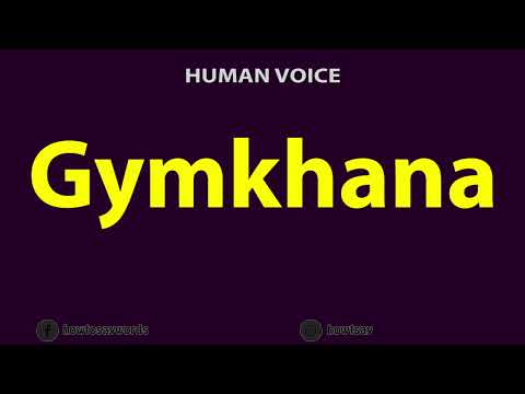 How to Pronounce Gymkhana
