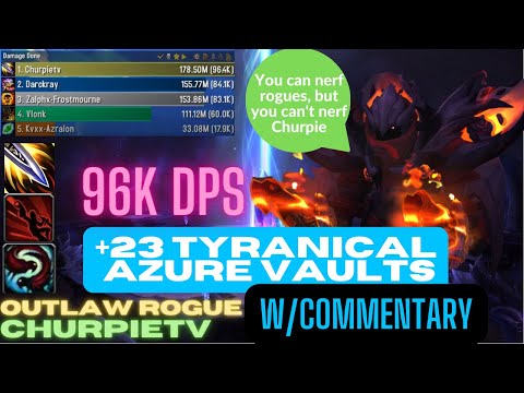 96K DPS OUTLAW ROGUE POST NERF +23 TYR AV with commentary!