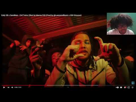 Eddy SB x SandMan - Evil Twins (Shot by Mansa Fid)(Reaction)