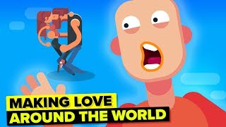 How Do Countries Around The World Make Love?