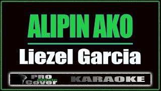 Download lagu Alipin Ako - Liezel Garcia (KARAOKE) mp3