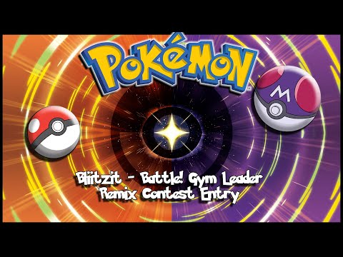 Bliitzit Remix Contest - Battle! Gym Leader (Fanmade) [Remix]