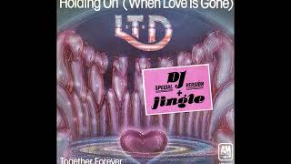 LTD  ~ Holding On (When Love Is Gone) 1978 Soul Purrfection Version