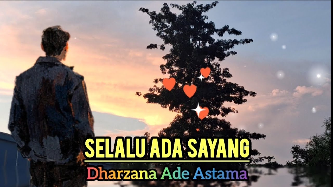 Selalu Ada Sayang - Dharzana Ade Astama - Official Music Video