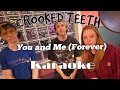 You and Me (Forever) - Crooked Teeth Karaoke