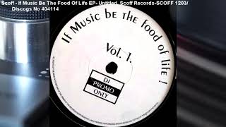 Scoff - If Music Be The Food Of Life EP  (Untitled B1) (1995)
