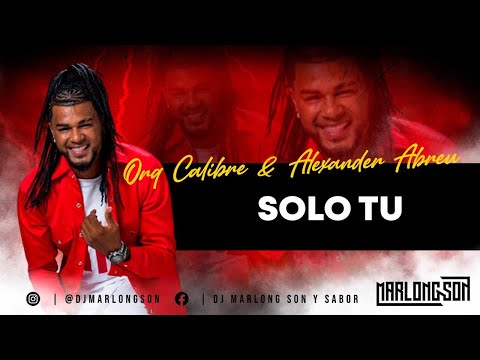 Solo tu - Orquesta Calibre & Alexander Abreu - Letra - Marlong Son y Sabor (HQ)