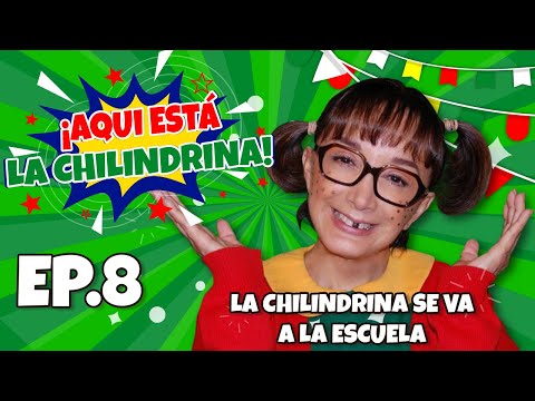 Here is La Chilindrina - Ep 8 - La Chilindrina goes to school