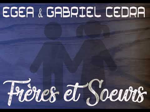 EGEA et GABRIEL CEDRA - 01 - Frères et soeurs